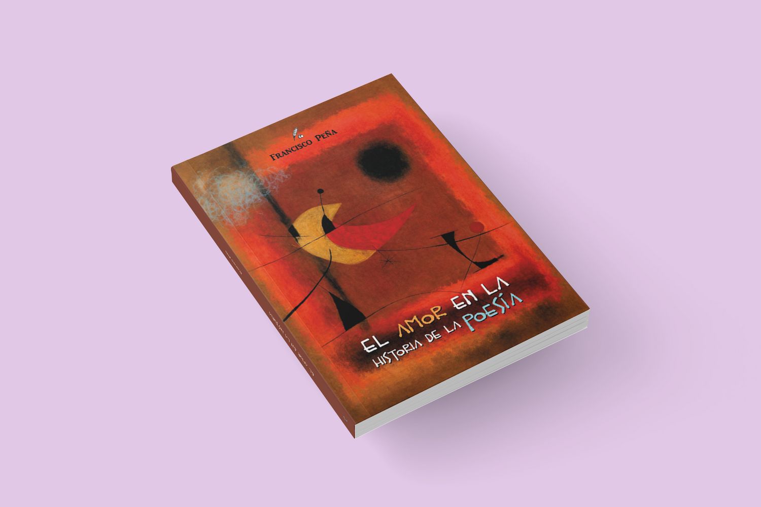 El amor en la historia de la poesía / Juan Francisco Peña Martín