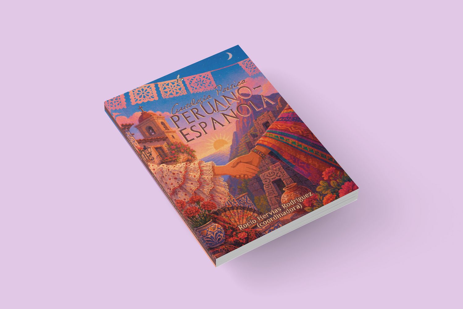 Antología Poética Peruano Española / Gladys Rocío Hervías Rodríguez