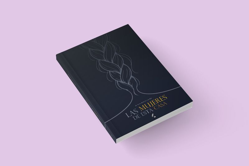 Las mujeres de esta casa / Aleana Adán Legarra