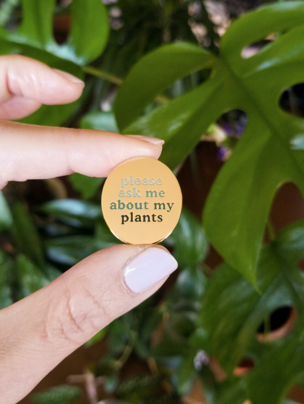 Hemleva Please Ask Me About My Plants Pin (AMTT)