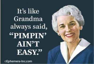 Ephemera It's Like Grandma Always Said, "Pimpin' Ain't Easy' 19580