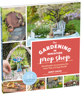 The Gardening in Miniature Prop Shop Book