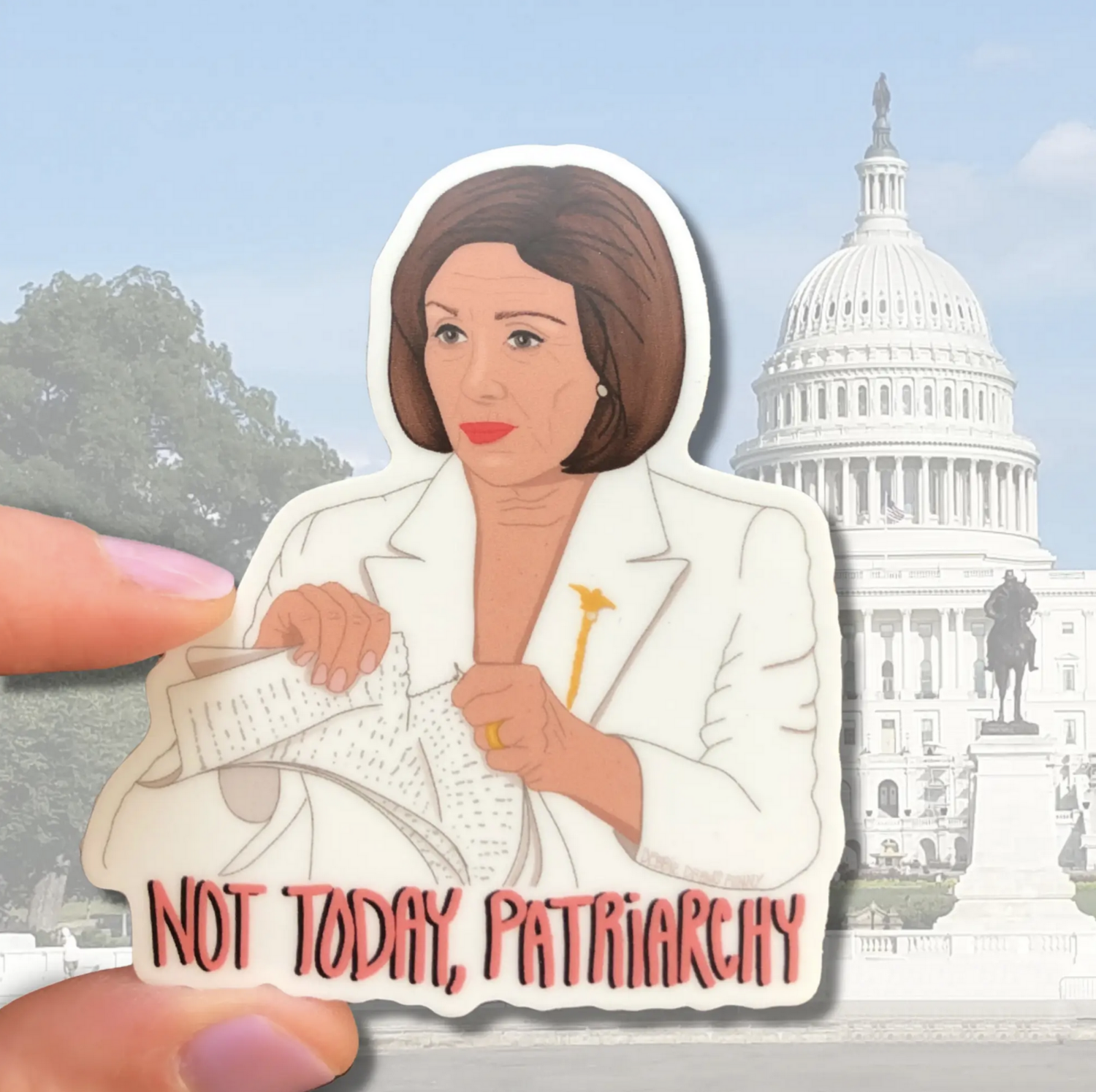 DDF Not Today Patriarchy Nancy Pelosi Feminist Sticker VS-Nancy