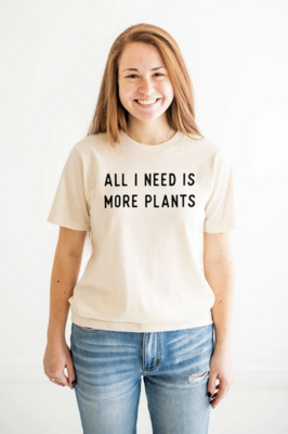 NSC All I need is More Plants Tee