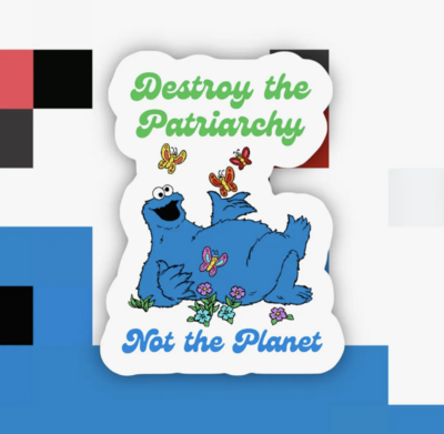 Ace the Pitmatian Destroy The Patriarchy Not The Planet Sticker