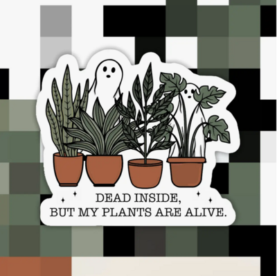 Ace the Pitmatian Dead Inside But My Plant Are Alive Sticker 