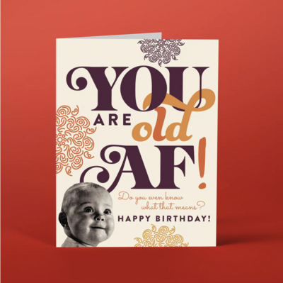 Offensive Delightful You Are Old AF Birthday Card (FN04)