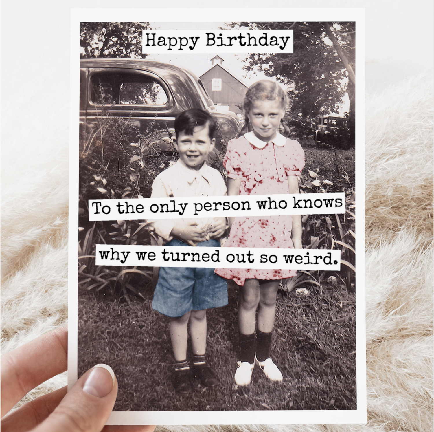 RRS Happy Birthday To the Only Person Who Knows Why...Card (RR813)