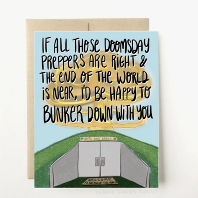 DDF I'd Bunker Down With You Greeting Card