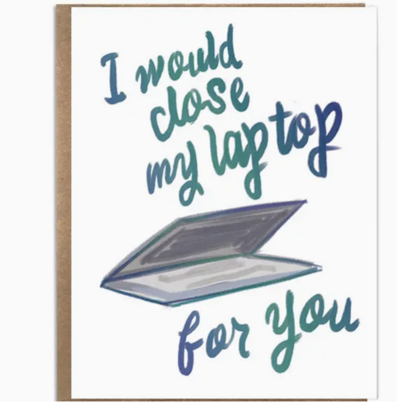 A Zillion Dollars I Would Close My Laptop Greeting Card C0550