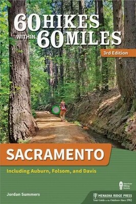 AK 60 Hikes within 60 Miles of Sacramento Book