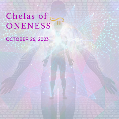 Chelas Of Oneness October 2023