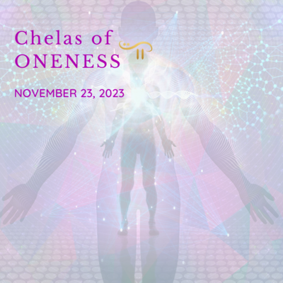 Chelas Of Oneness - November 2023