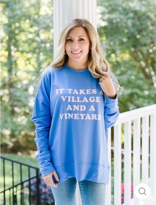 It Takes A Village And A Vineyard Sweatshirt