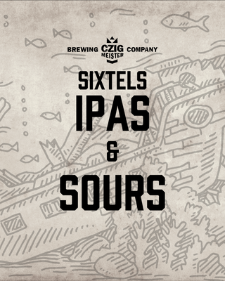 Sixtels: IPAs &amp; Sours