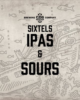 Sixtels: IPAs &amp; Sours