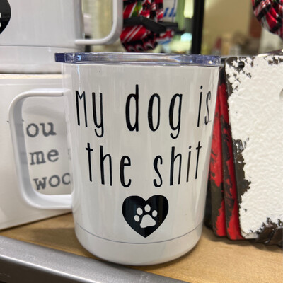 My Dog Is the Sh** Travel Mug
