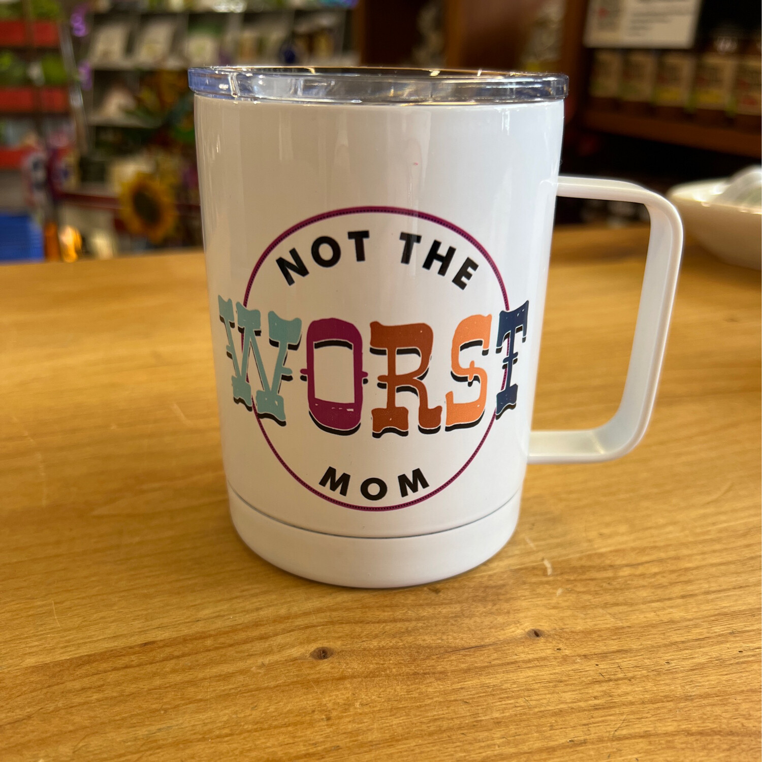 Not The Worst Mom Travel Mug