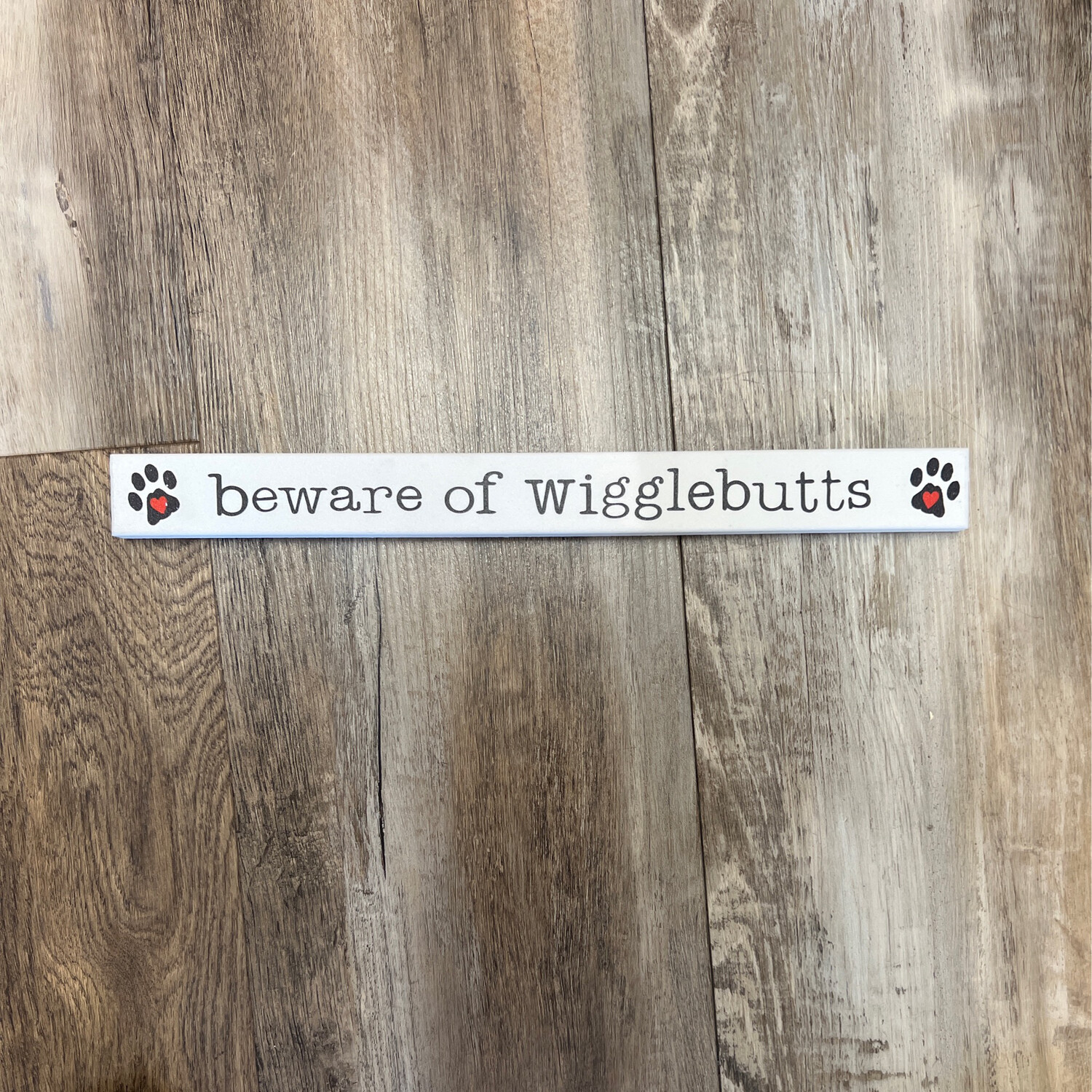 Beware of Wigglebutts Skinny Sign