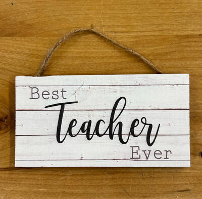 Best Teacher Ever SM Sign