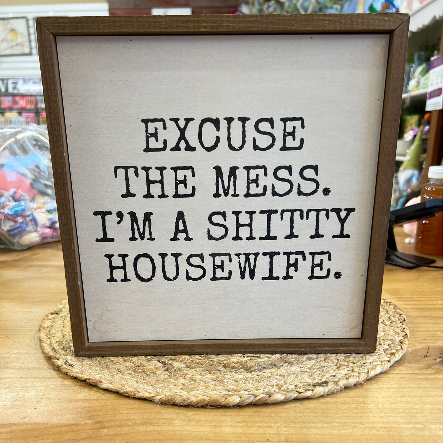 Excuse the Mess Sign