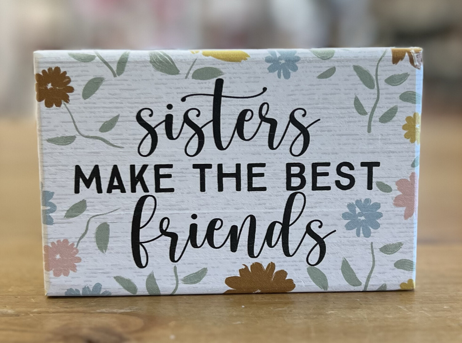 Sisters Make the Best Friends Sign