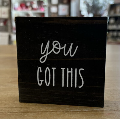 You Got This Block Sign You Got This Block Sign