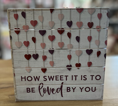 How Sweet it is to be Loved By You Sign
