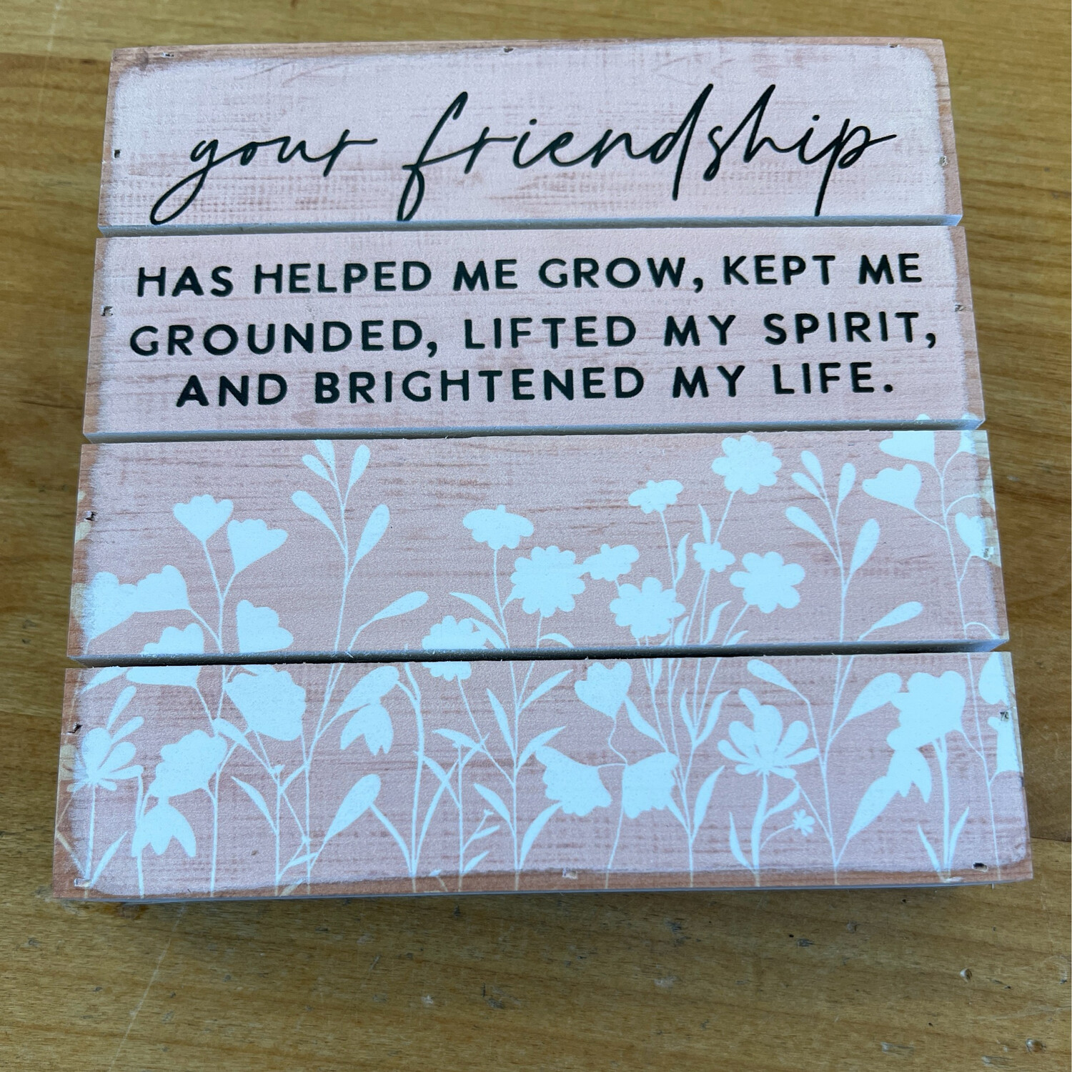 Your Friendship Helped... Pallet Sign