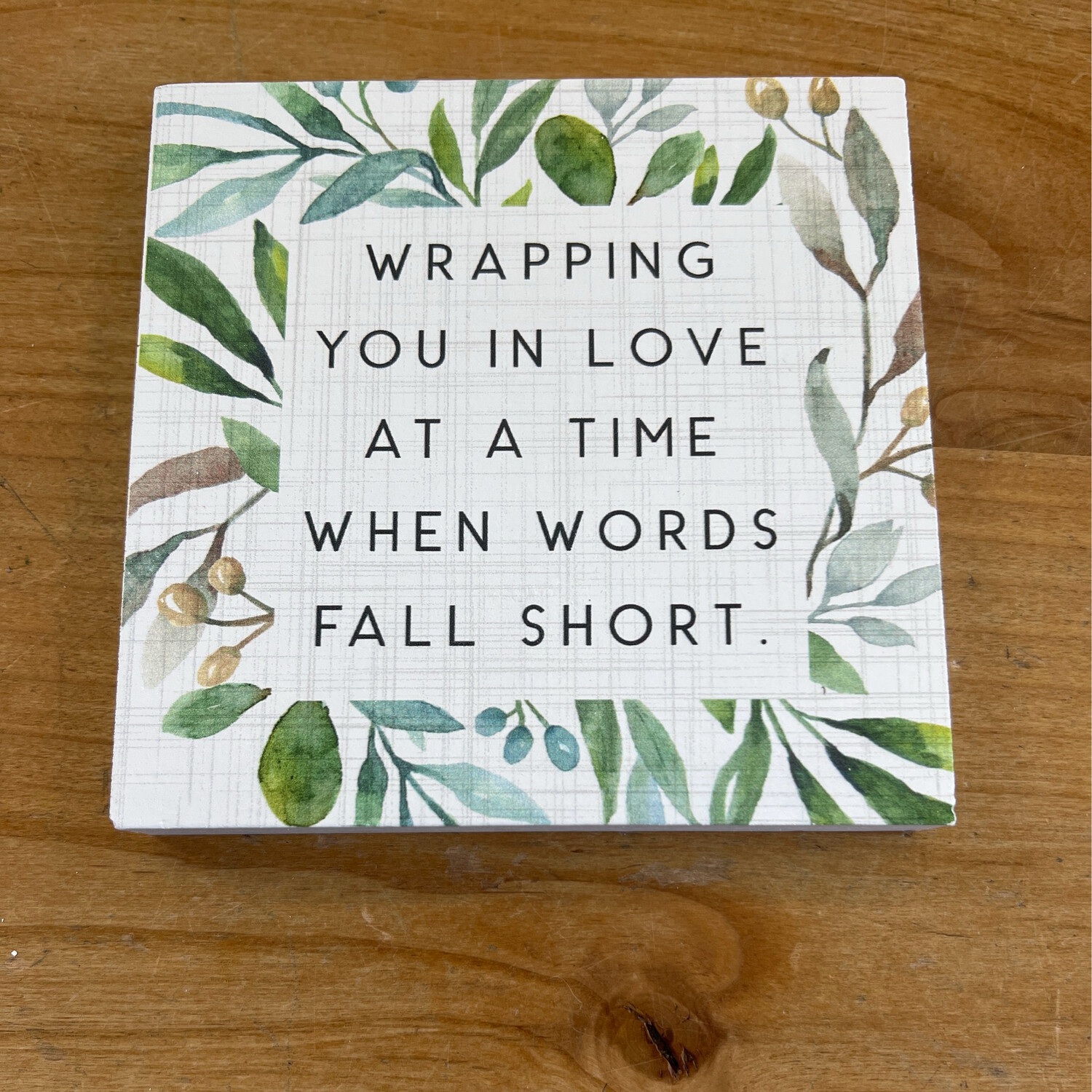 Wrapping You in Love Block Sign