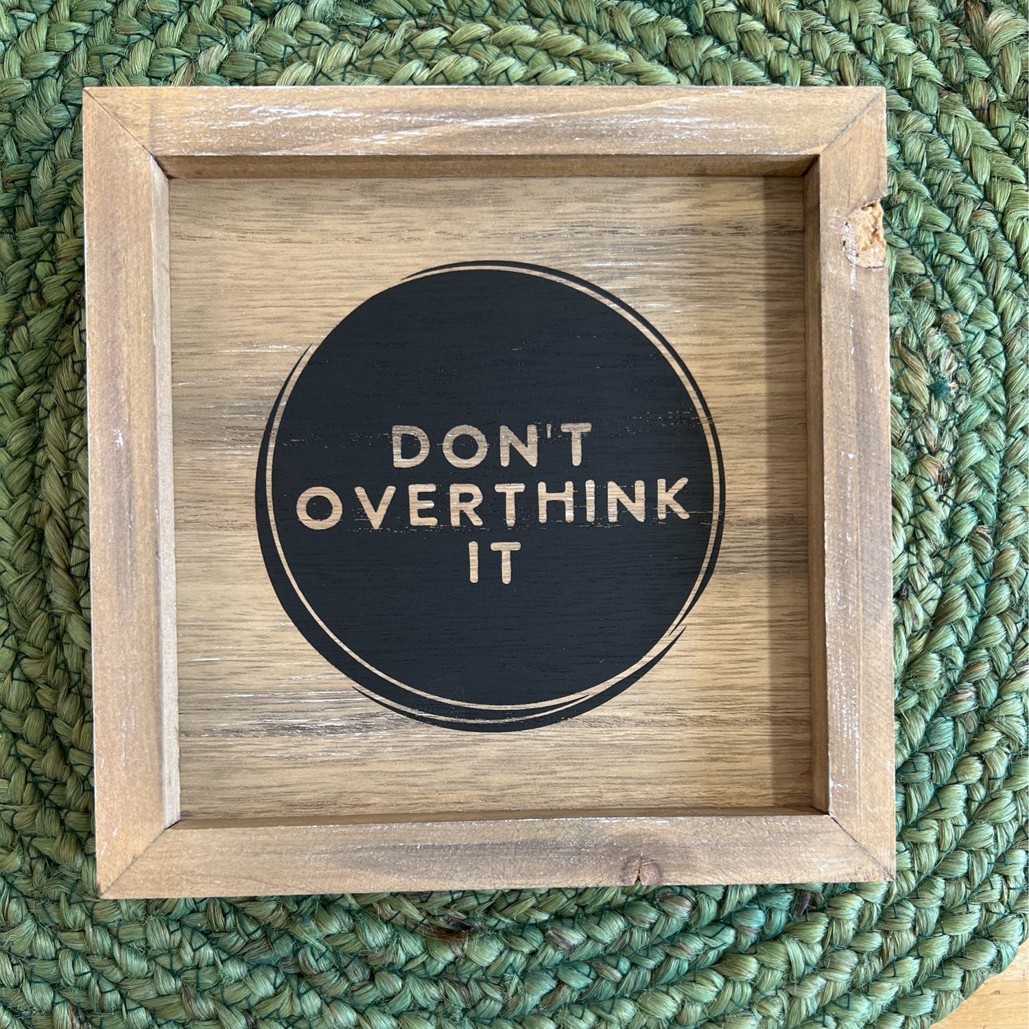 Don&#39;t Overthink It Sign