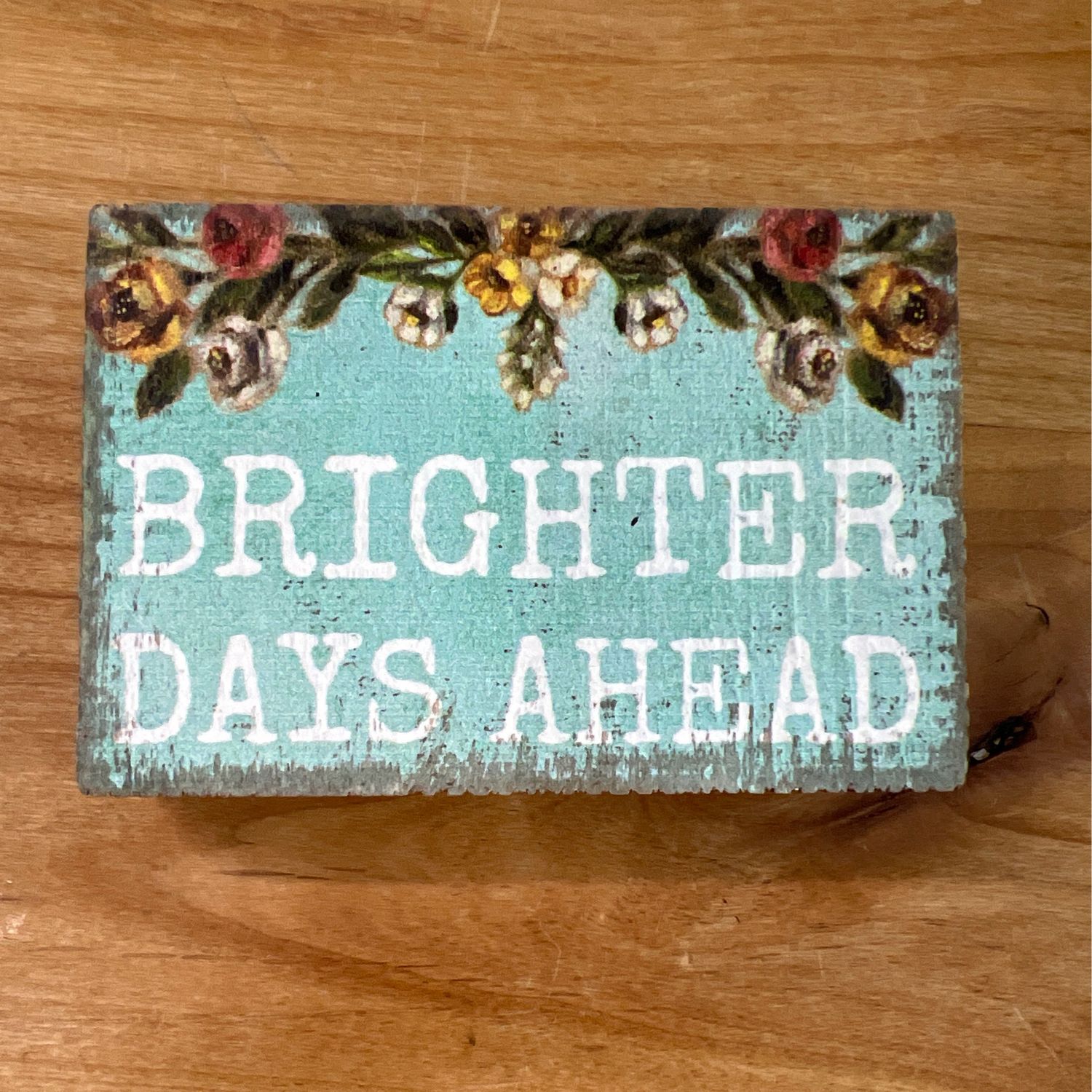 Brighter Days Sign
