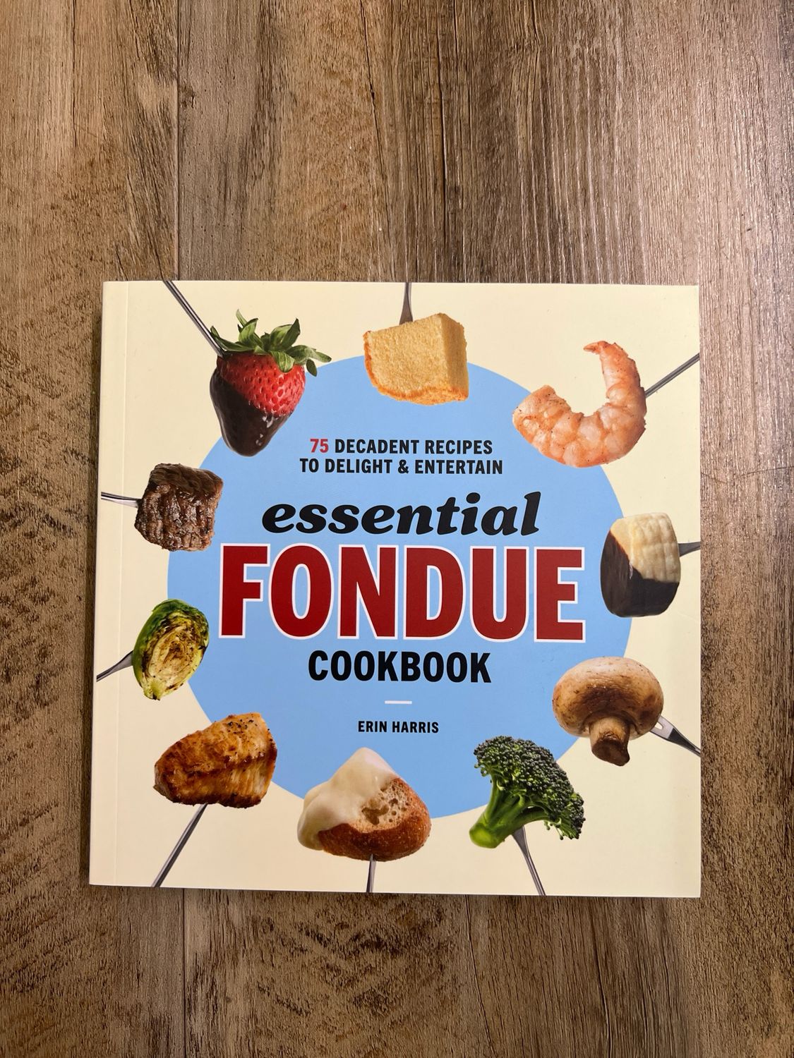 The Essential Fondue Cookbook