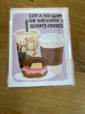 Bad Coffee &amp; Boring Friends Card
