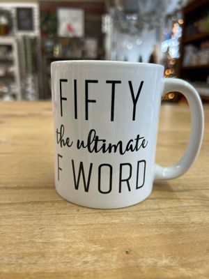 Fifty Is the Ultimate F Word Mug
