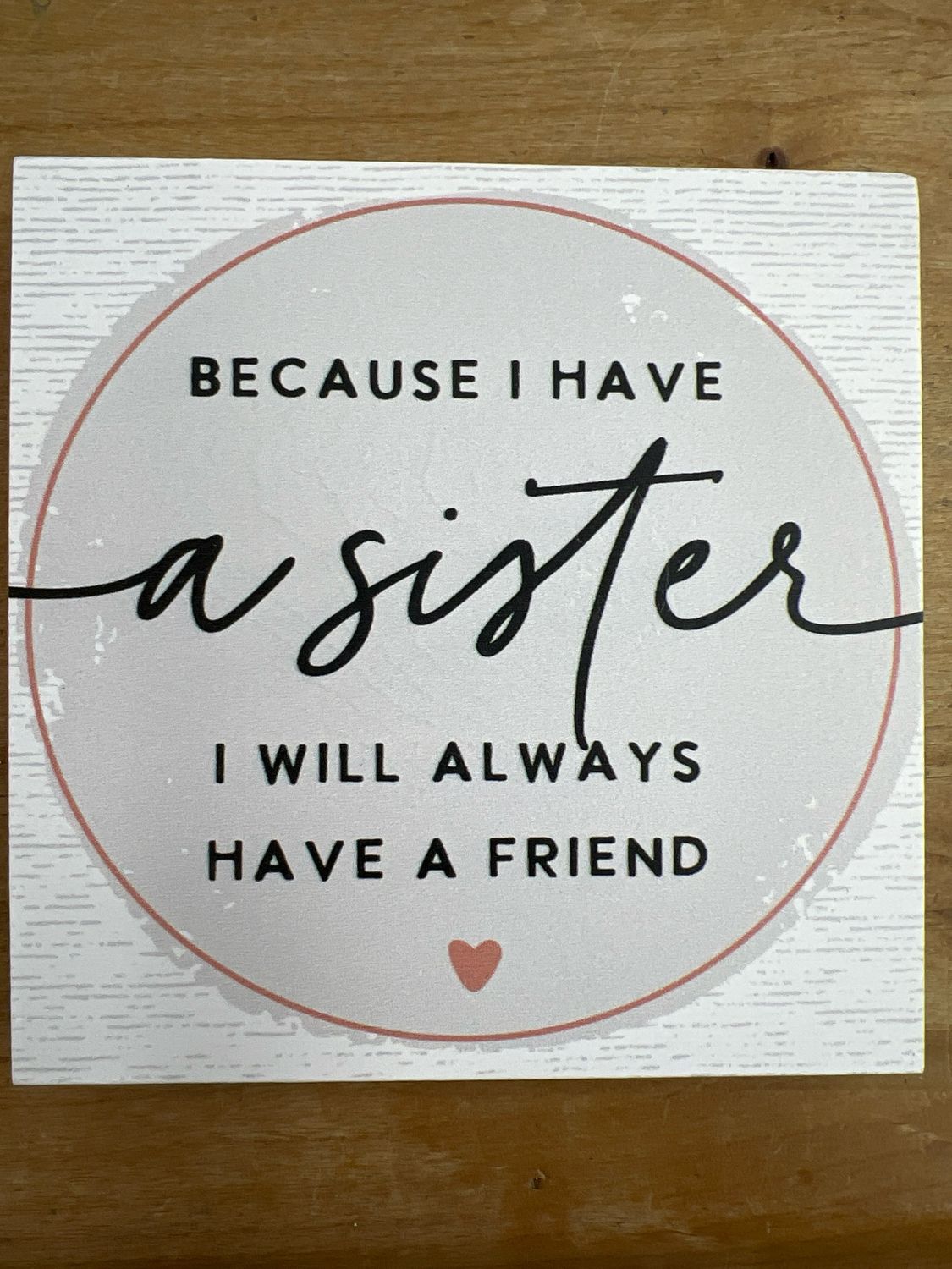 I Have A Sister Block Sign