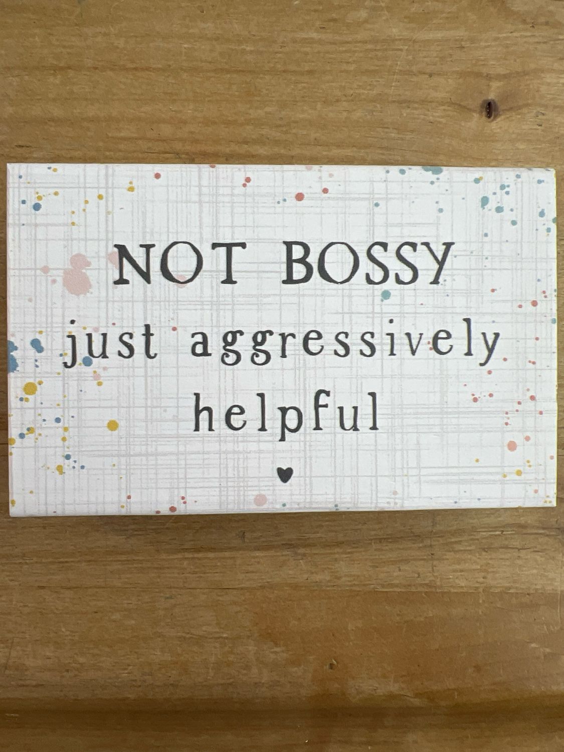 Not Bossy Block Sign