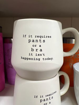 If It Requires Pants or a Bra....Mug