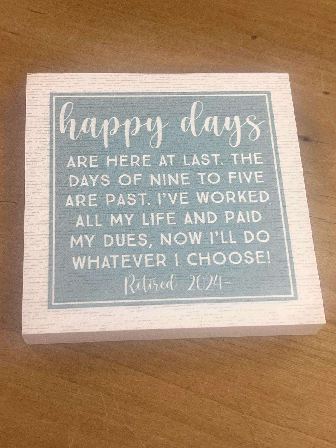 Happy Days Retired Block Sign