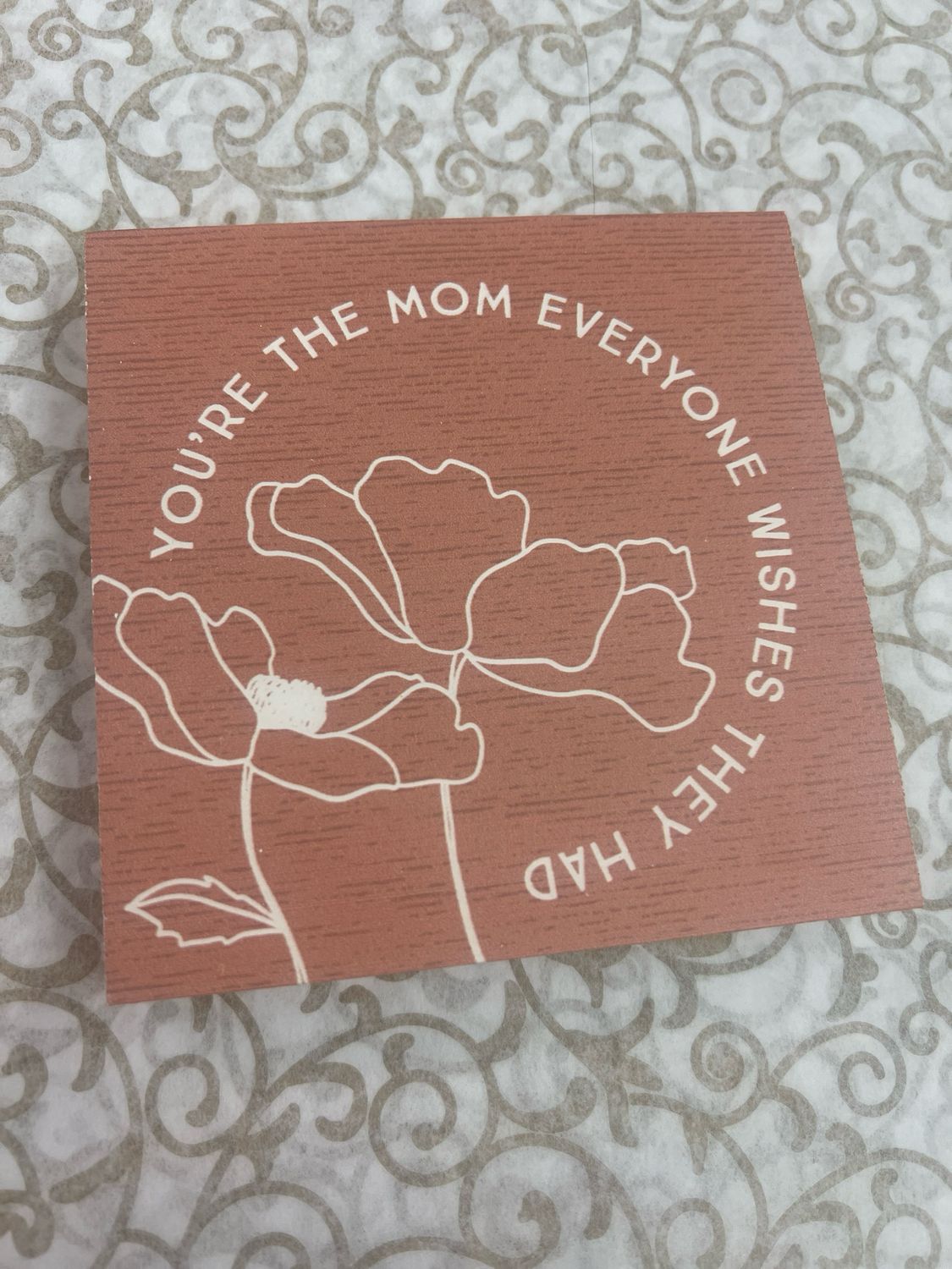 You&#39;re The Mom Sign