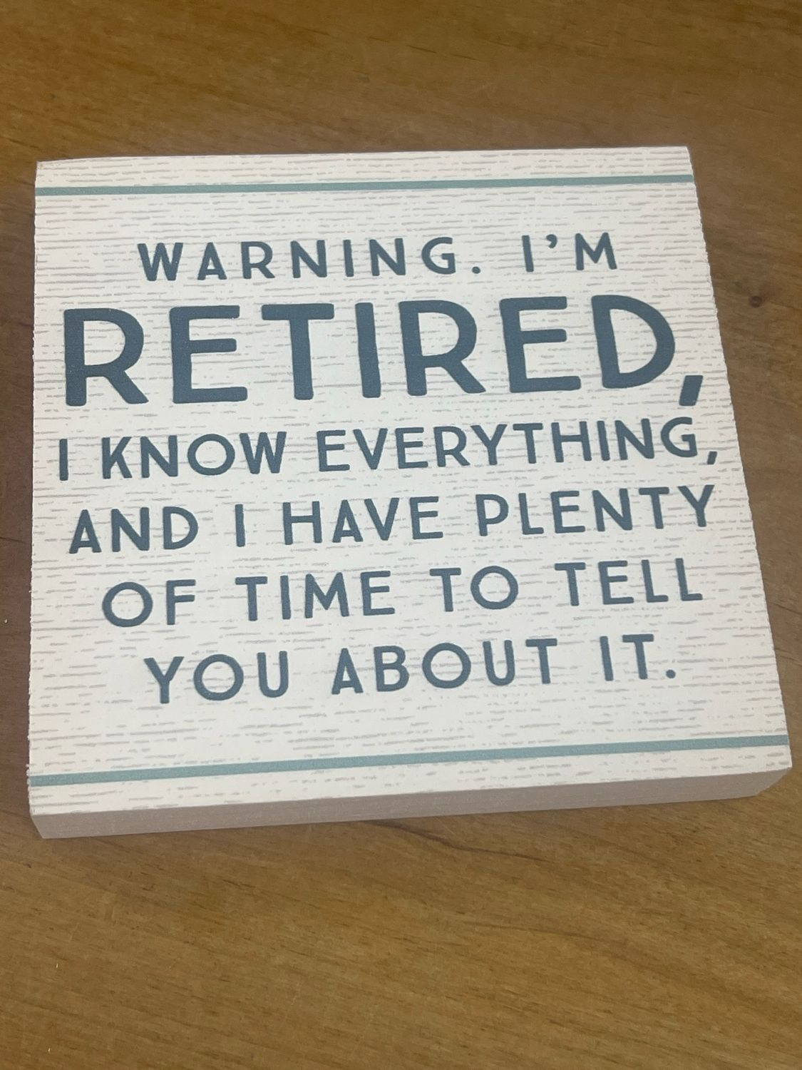 Warning: I&#39;m Retired Sign