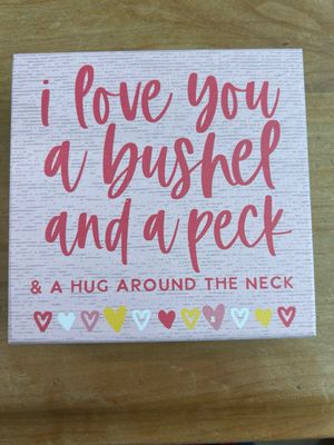 I Love You a Bushel &amp; a Peck Sign