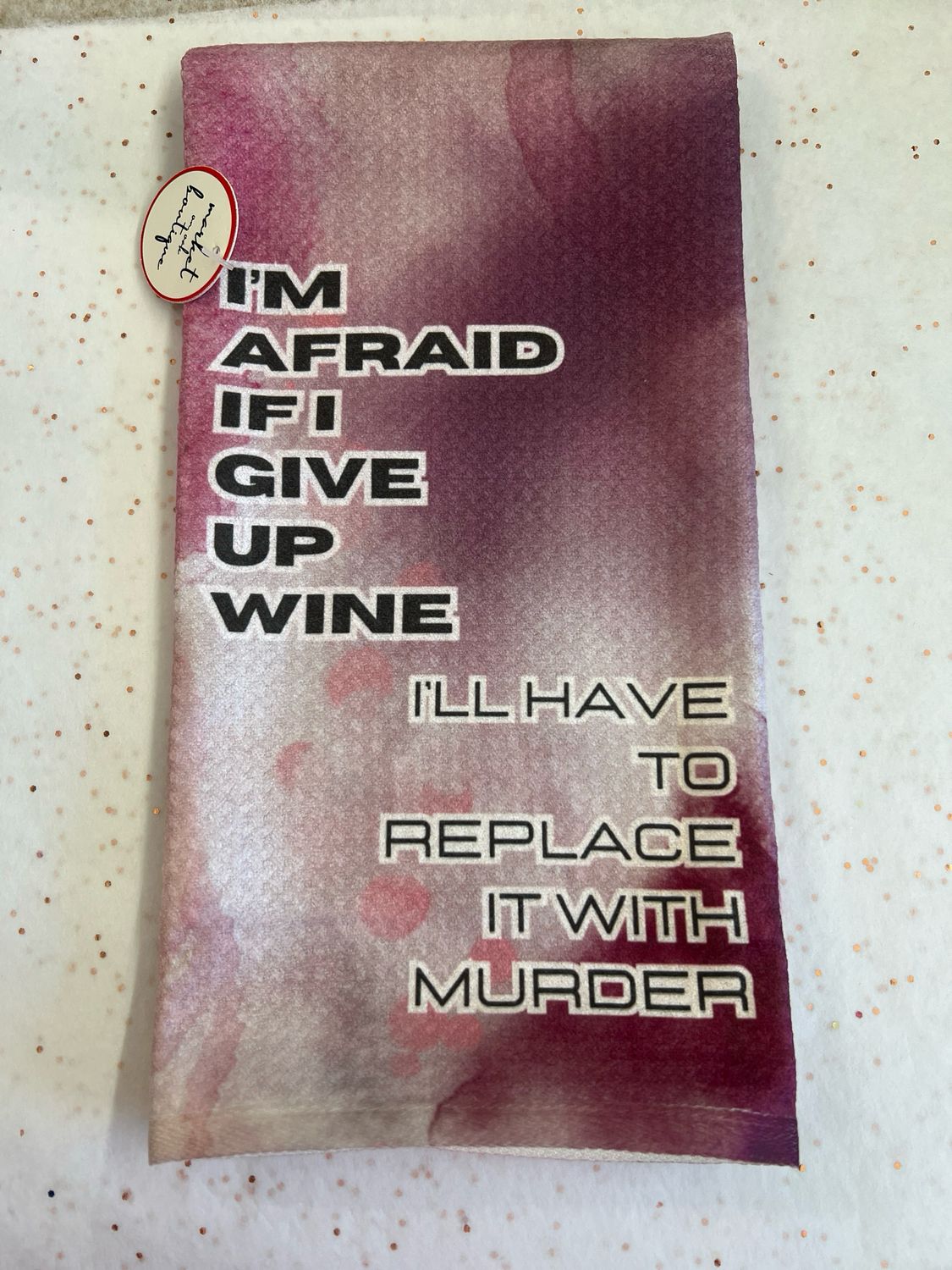 If I Give Up Wine....Towel