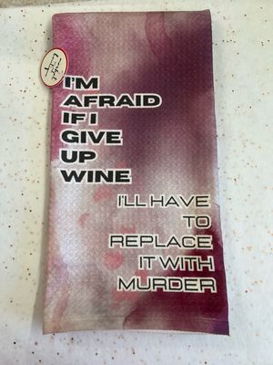 If I Give Up Wine....Towel