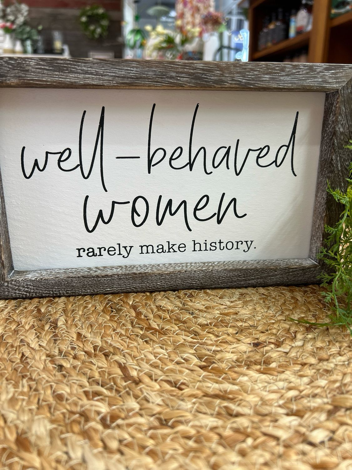 Well Behaved Women Sign