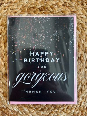Happy Birthday You Gorgeous Human Card