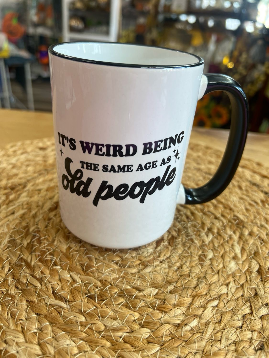 Same Age as Old People Mug Same Age as Old People Mug