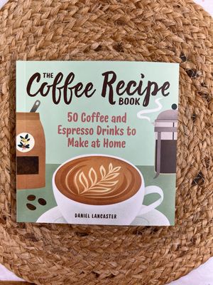 The Coffee Recipe Book The Coffee Recipe Book