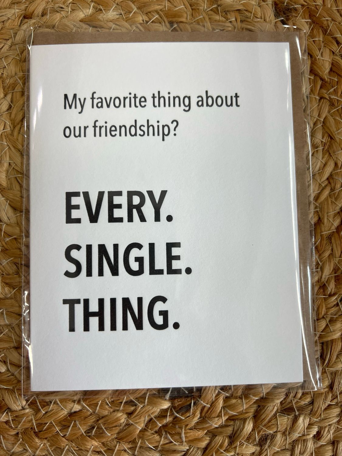 Every Single Thing Friendship Card