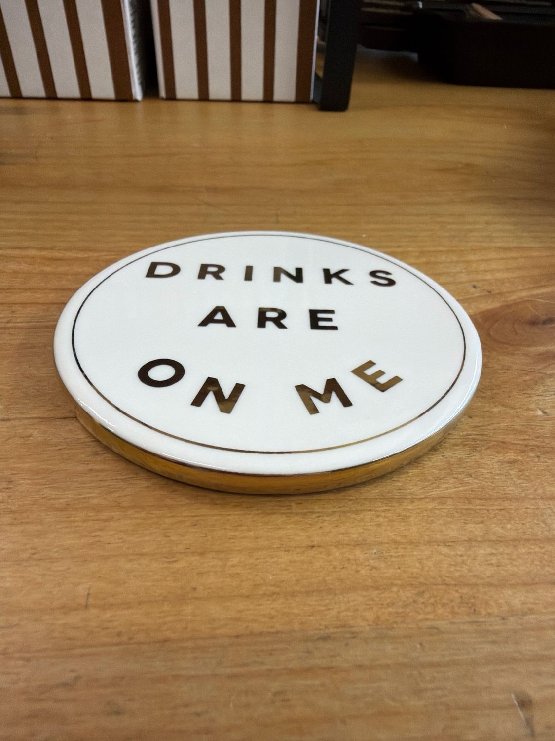 Drinks Are on Me Coaster Drinks Are on Me Coaster